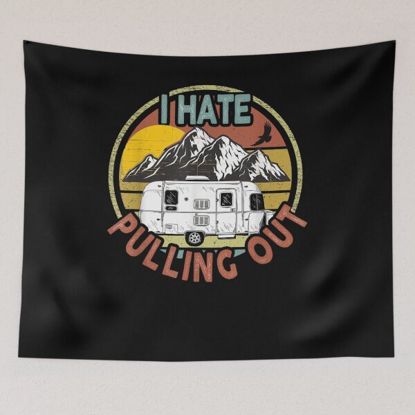 Item preview, Funny Retro Vintage Mountains Rv Camping I Hate Pulling Out  designed and sold by sheilase.