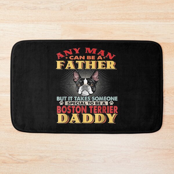 Item preview, Any Man Can Be A Father Boston Terrier Daddy Funny Dog Lover  designed and sold by sheilase.