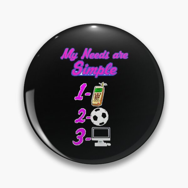 Item preview, My Needs are Simple  designed and sold by Cool Store.