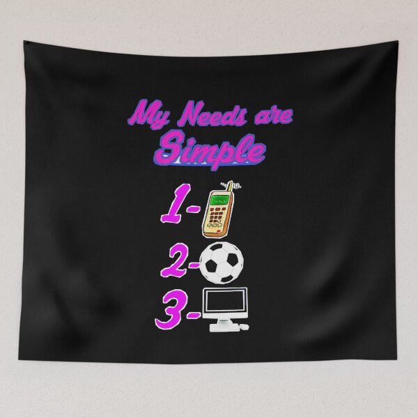 Item preview, My Needs are Simple  designed and sold by Cool Store.