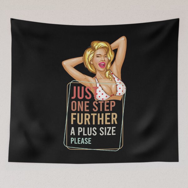 Item preview, Just One Step Further A Plus Size Please designed and sold by BigGirlsareSexy.