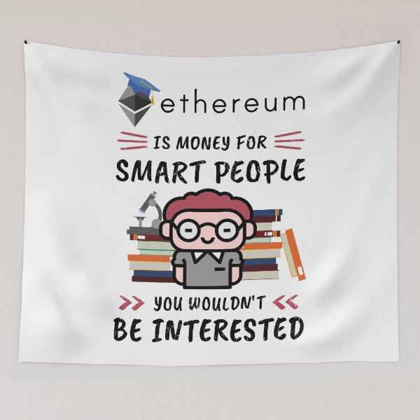 Item preview, Ethereum Is Money for Smart People, You Wouldn't Be Interested. Funny design for cryptocurrency fans. designed and sold by NuttyShirt.