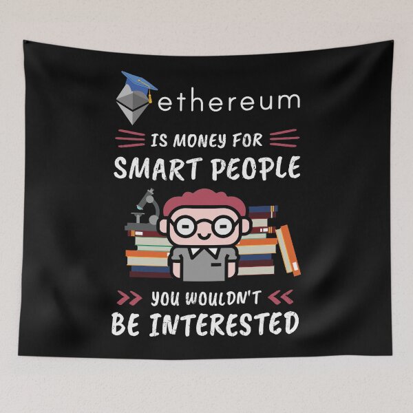 Item preview, Ethereum Is Money for Smart People, You Wouldn't Be Interested. Funny design for cryptocurrency fans. designed and sold by NuttyShirt.