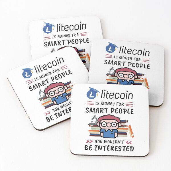 Item preview, Litecoin Is Money for Smart People, You Wouldn't Be Interested. Funny design for cryptocurrency fans. designed and sold by NuttyShirt.