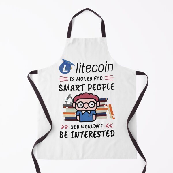 Item preview, Litecoin Is Money for Smart People, You Wouldn't Be Interested. Funny design for cryptocurrency fans. designed and sold by NuttyShirt.