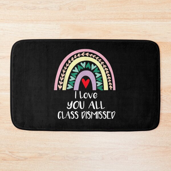 Item preview, Teacher I Love You All Class Dismissed Last Day Of School  designed and sold by sheilase.