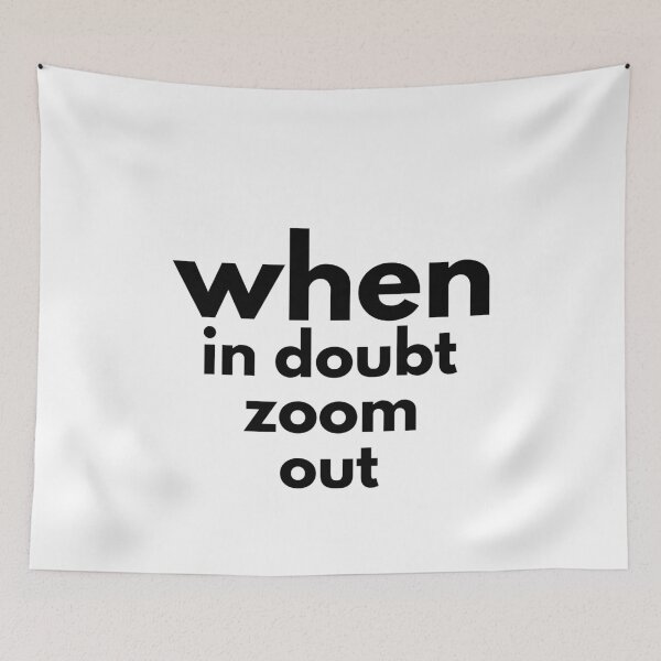 Item preview, when in doubt zoom out -funny designed and sold by Troy  G Perez.