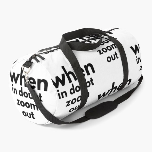 Item preview, when in doubt zoom out -funny designed and sold by Troy  G Perez.