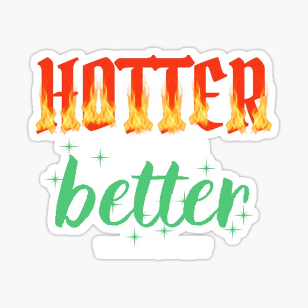 HOTTER than your ex BETTER than your next (on black) Sticker