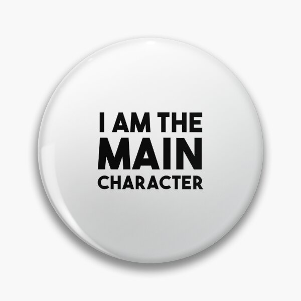 Item preview, I Am The Main Character designed and sold by quoteedesigns.