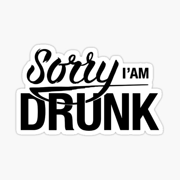 sorry-i-am-drunk-humour-funny-wording-slogan-text-black-sticker-for