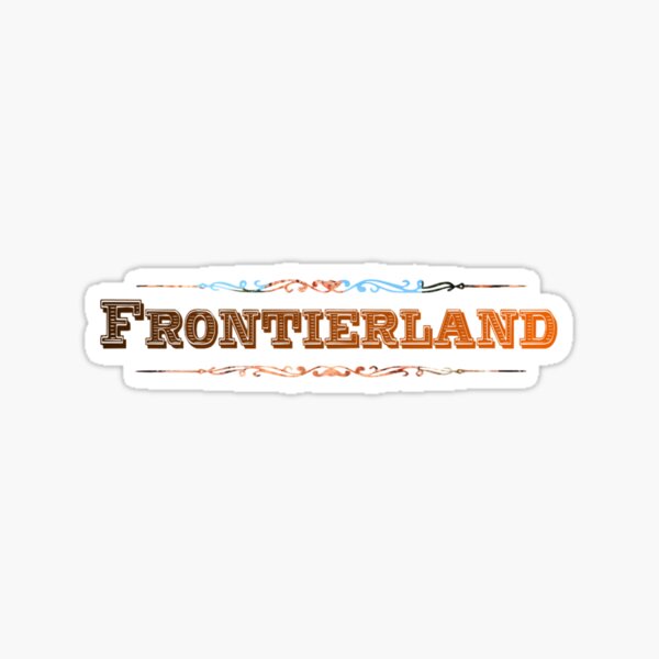 "Frontierland" Sticker for Sale by itsmrbunbury Redbubble
