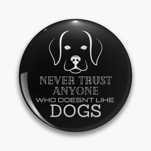 Item preview, Never trust anyone who doesn't like Dogs T shirt designed and sold by Martimad.