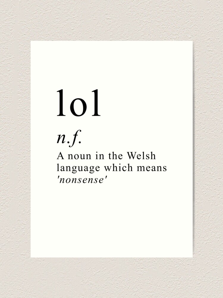 lol - Welsh noun definition  Art Print for Sale by Tirawen