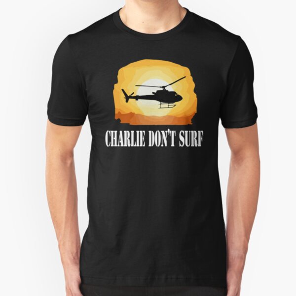 Apocalypse Now Quote - Charlie Don't Surf Slim Fit T-Shirt