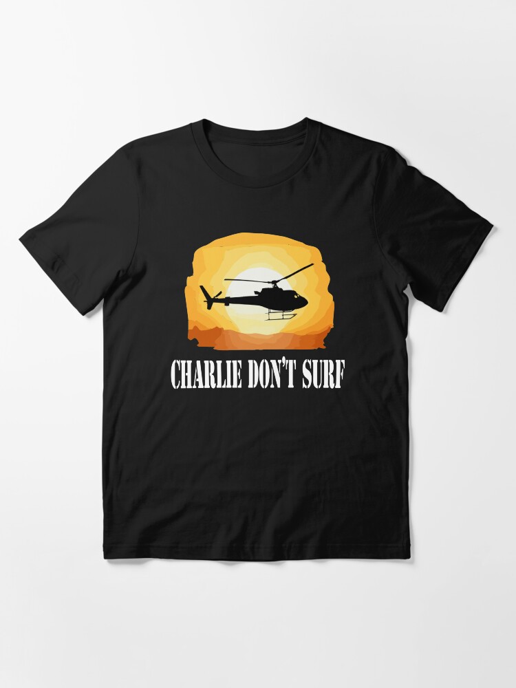 "Apocalypse Now Quote Charlie Don't Surf" Tshirt for Sale by movie