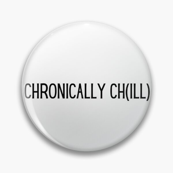 Item preview, Chronically Ch(ill) designed and sold by HRW58.