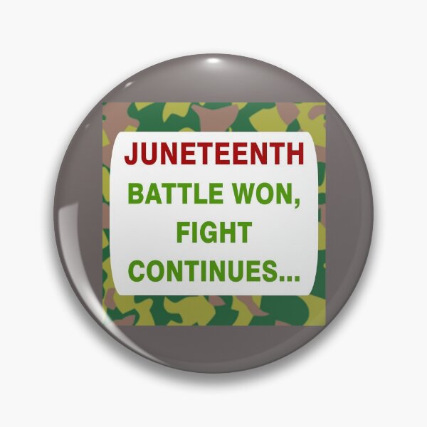 Item preview, Juneteenth - BATTLE WON, FIGHT CONTINUES... Design on Forest Green, Brown Camouflage designed and sold by ThisNThatImages.