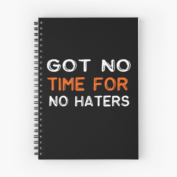 Item preview,   Got no time for no haters funny quote designed and sold by merchfun2.
