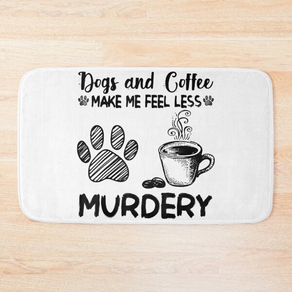 Item preview, Paw Dogs and coffee make me feel less murdery designed and sold by LbentaChard.