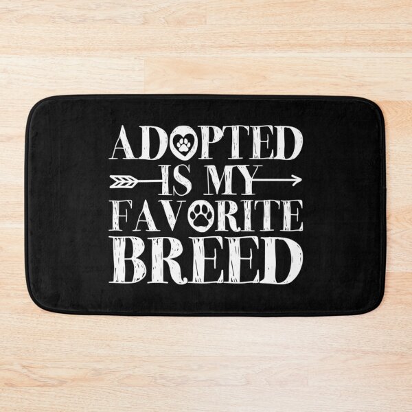 Item preview, Adopted Is My Favorite Breed Rescued Cute Dogs Lover Gift designed and sold by LbentaChard.