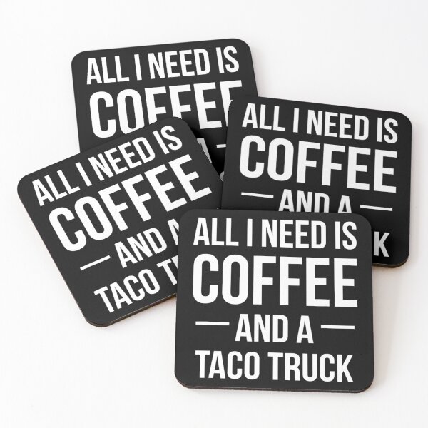 Item preview, All I Need is Coffee and a Taco Truck Funny Foodie designed and sold by LbentaChard.