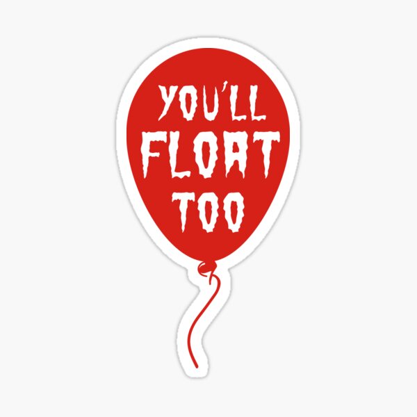 You'll Float Too Sticker
