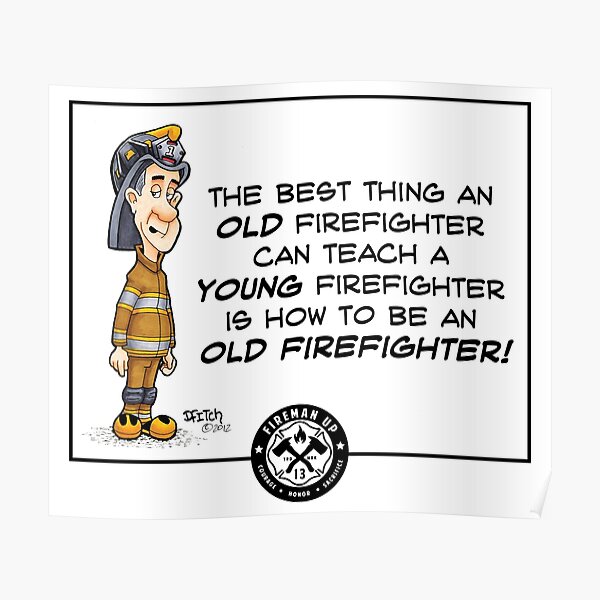 Old Firefighter Wisdom Poster