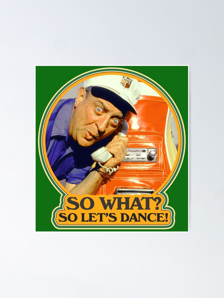 "So What? So Let's Dance! Caddyshack Fan Design" Poster by acquiesce13