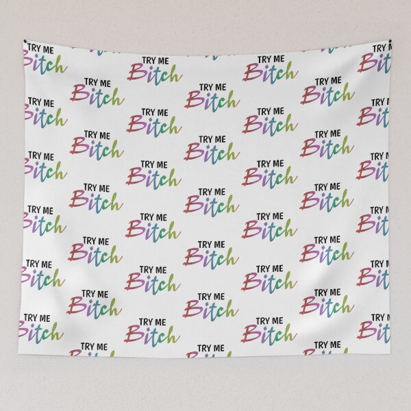 Item preview, Try Me Bitch designed and sold by travellb.