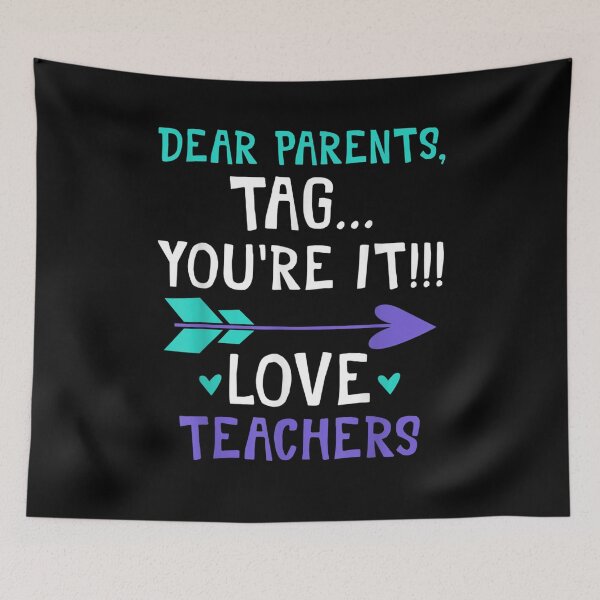 Item preview, Dear Parents Tag You're It Love Teachers 2021  designed and sold by sheilase.