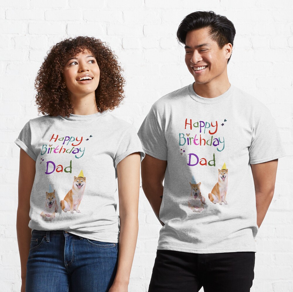 Happy Birthday Dad Dog Shirt Happy Birthday Dad Dog" T-Shirt For Sale By Adrianazola | Redbubble | Dog T- Shirts - German Shepherd T-Shirts - Puppy T-Shirts