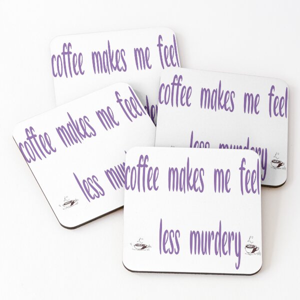 Item preview, coffee makes me feel less murdery designed and sold by DreamBigStore.