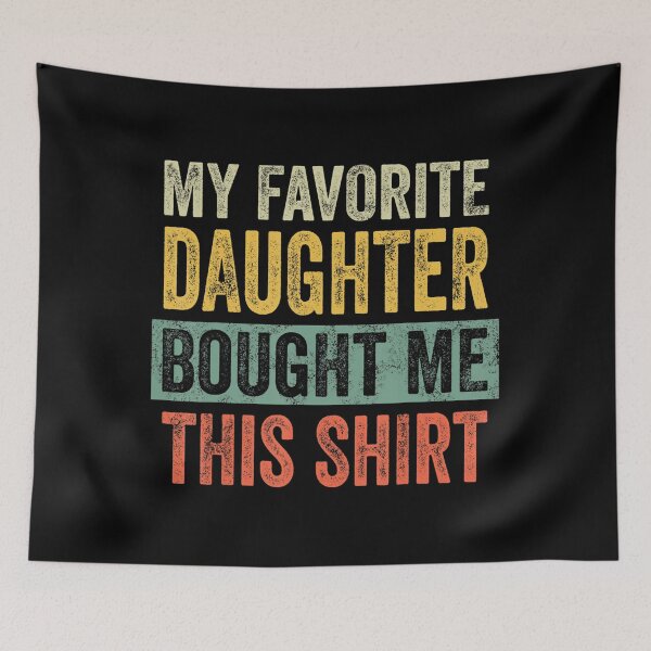 Item preview, My Favorite Daughter Bought Me This designed and sold by LbentaChard.