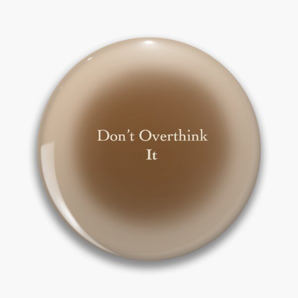 Item preview, Don't Overthink It designed and sold by AbbynitZken.