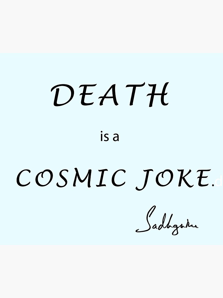 death-quote-by-sadhguru-poster-for-sale-by-sadhguru-quotes-redbubble