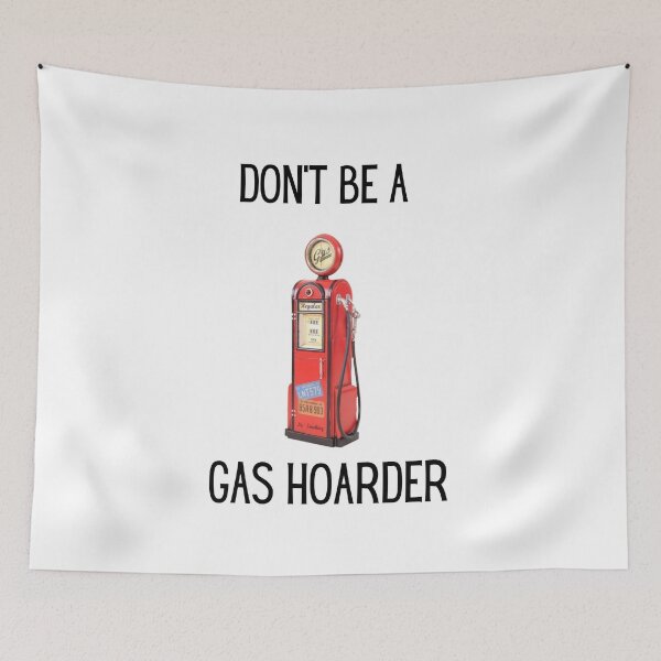 Item preview, Don't be a gas hoarder designed and sold by GeoTeasters.