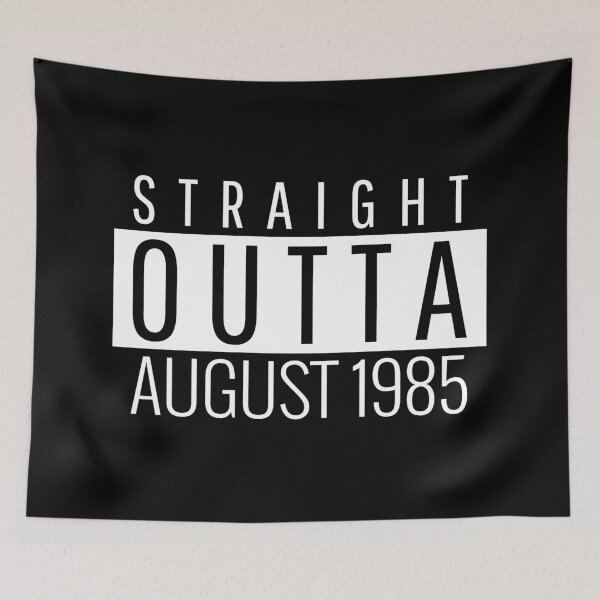 Item preview, Straight Outta August 1985  designed and sold by Teelogic.