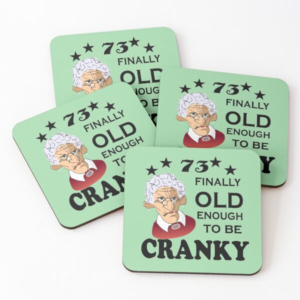 Item preview, 73 Finally Old Enough to be Cranky designed and sold by SirReel.