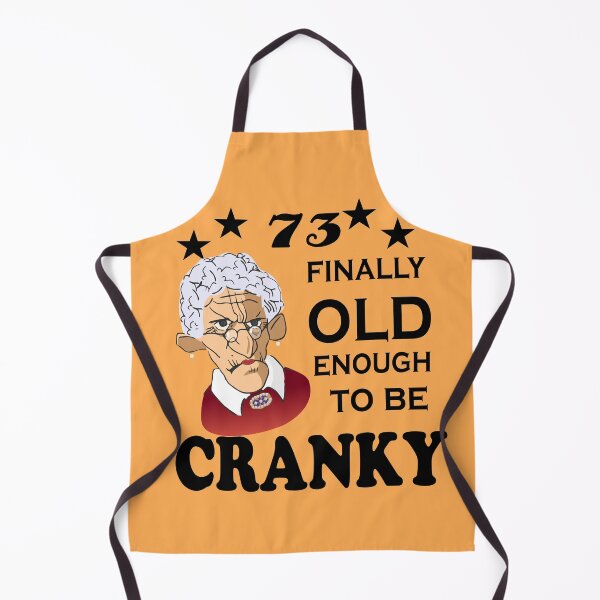 Item preview, 73 Finally Old Enough to be Cranky designed and sold by SirReel.