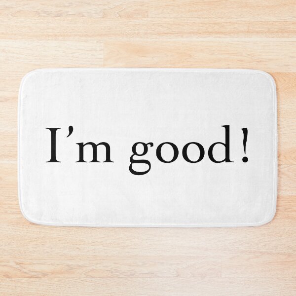 Item preview, I’m good  designed and sold by Lupappdesigns.
