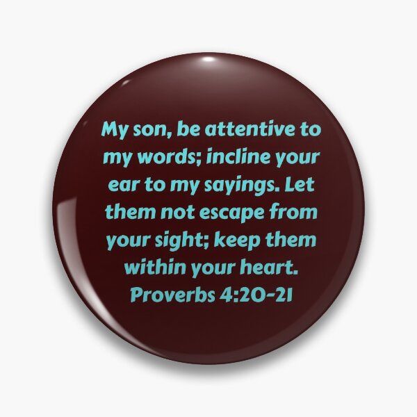 Artikelvorschau, Bible Verse Proverbs 4:20-21 entworfen und verkauft von Prayingwarrior.