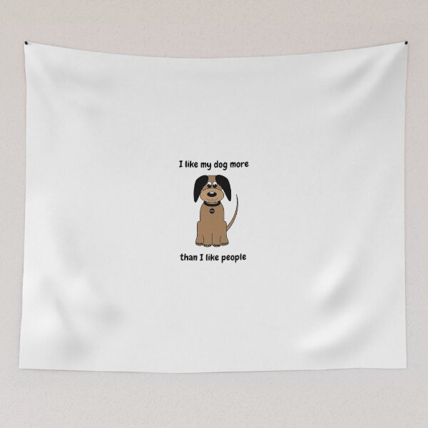 Item preview, I like my dog more than I like people designed and sold by WeTrieditatHome.