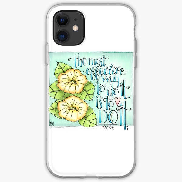 The Most Effective Way To Do It, Is To Do It iPhone Soft Case