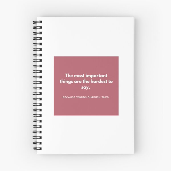 Item preview, The most important things are the hardest to say, Because words diminish them designed and sold by Gfxart.