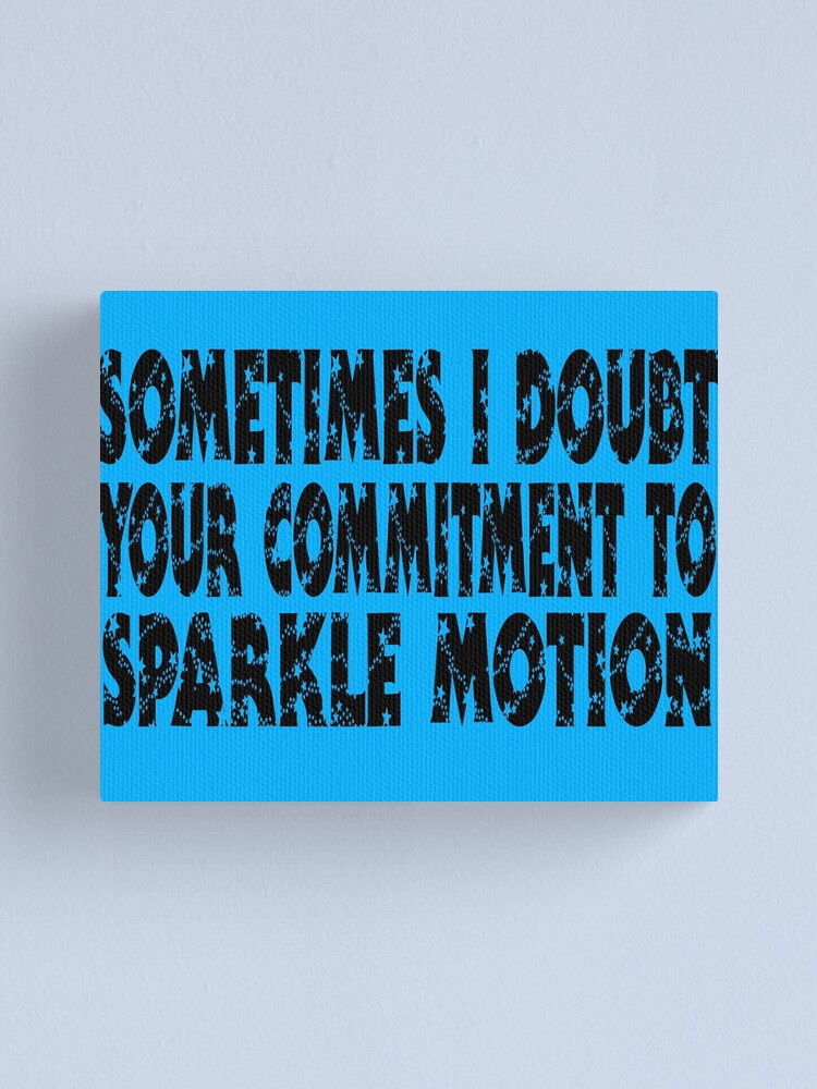 Impression Sur Toile Donnie Darko Citation Parfois Je Doute De Votre Engagement A Faire Scintiller Le Mouvement Par Movie Shirts Redbubble