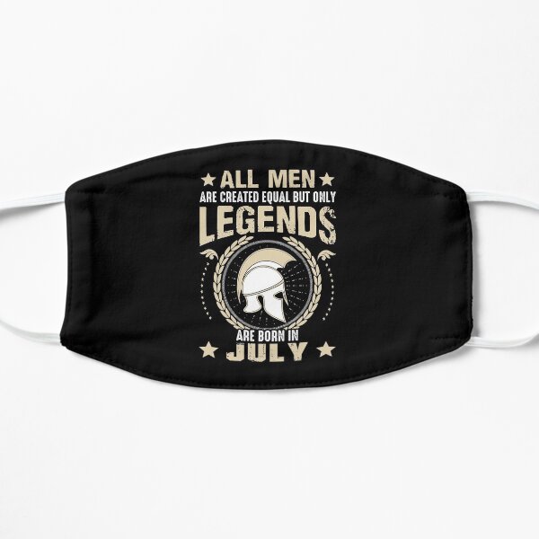 All Man Are Equal Legends Are Born In July Flat Mask