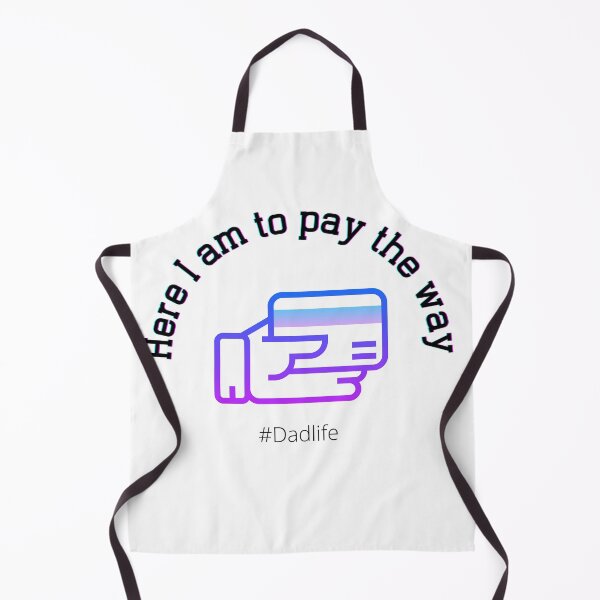 Item preview, Here I am to pay the way #FathersDay2021 designed and sold by GeoTeasters.