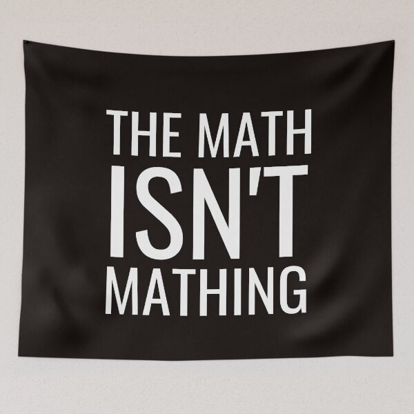 Item preview, The Math Isnt Mathing | Funny  designed and sold by NoirOwned.
