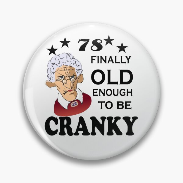 Item preview, 78 Finally Old Enough to be Cranky designed and sold by SirReel.